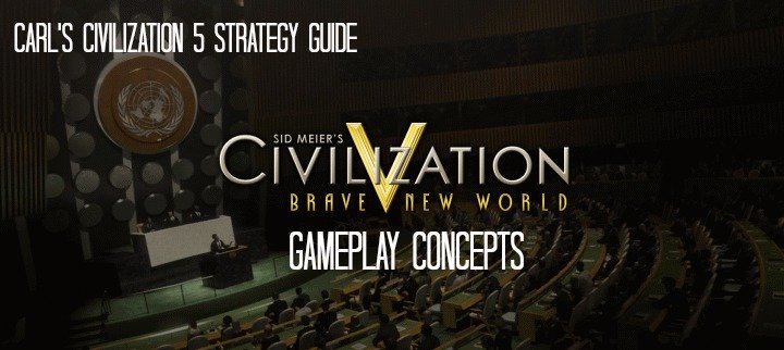 Gameplay Concept Guides from Carl's Civilization 5 Strategy Site